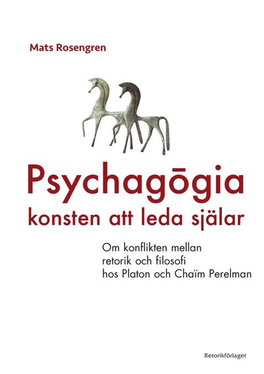 bokomslag Psychagogia - konsten att leda själar : om konflikten mellan retorik och filosofi hos Platon och Chaim Perelman