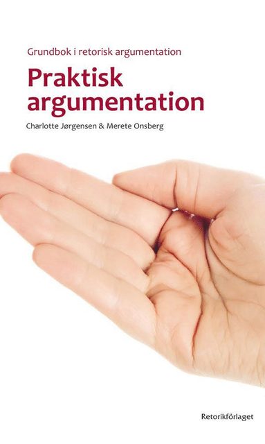 bokomslag Praktisk argumentation : grundbok i retorisk argumentation