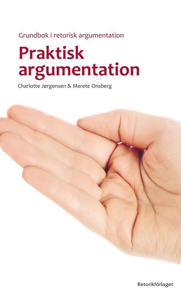 Praktisk argumentation : grundbok i retorisk argumentation 1