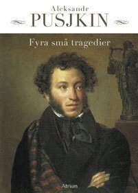 Aleksandr Pusjkin - Fyra små tragedier, Inbunden