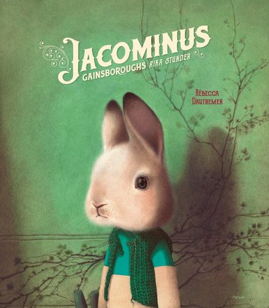 Rébecca Dautremer - Jacominus Gainsboroughs rika stunder, Inbunden