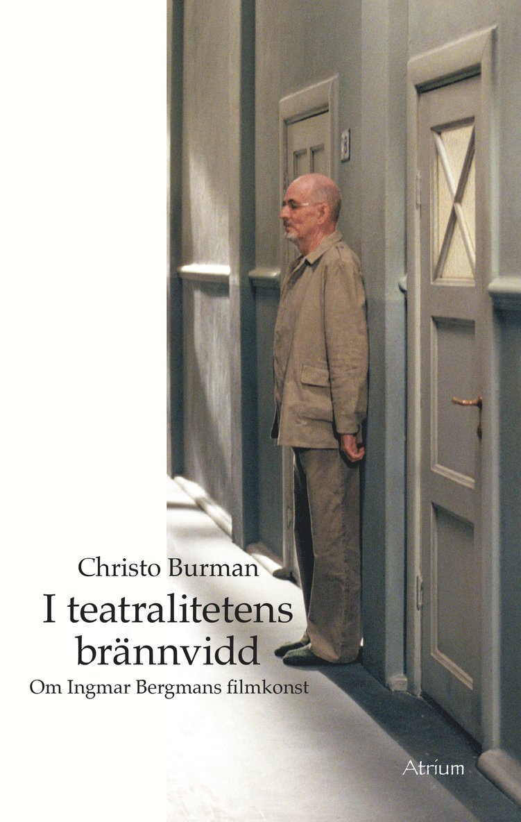 I teatralitetens brännvidd - Om Ingmar Bergmans filmkonst 1