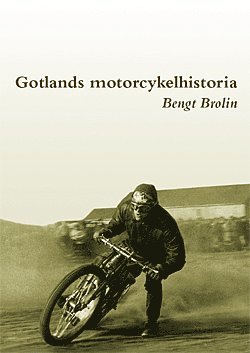 Bengt Brolin - Gotlands motorcykelhistoria 1909-1959, Inbunden