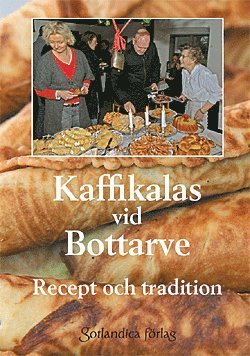 Kaffikalas vid Bottarve : recept och tradition 1