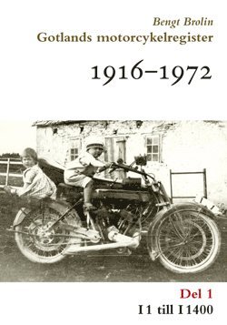 bokomslag Gotlands motorcykelregister 1916-1972. Del 1, I1 till I1400