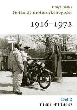 Bengt Brolin - Gotlands motorcykelregister 1916-1972. Del 2, I1401 till I4942, Häftad