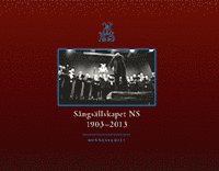 Sångsällskapet NS 1903–2013 : Minnesskrift, Inbunden