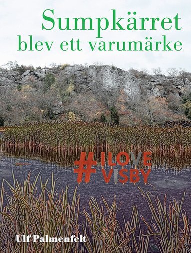 Ulf Palmenfelt - Sumpkärret blev ett varumärke, Inbunden
