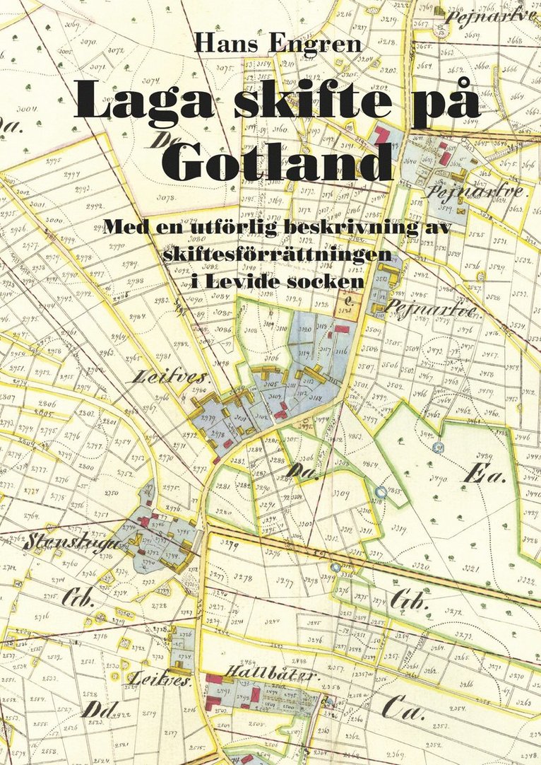 Hans Engren - Laga skifte på Gotland - Med en utförlig beskrivning av skiftesförrättningen i Levide socken, Inbunden