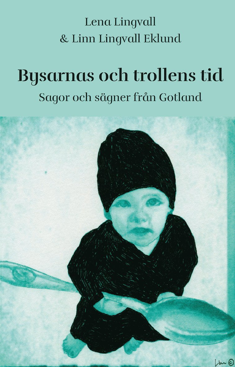 Bysarnas och trollens tid - Sagor och sägner från Gotland 1