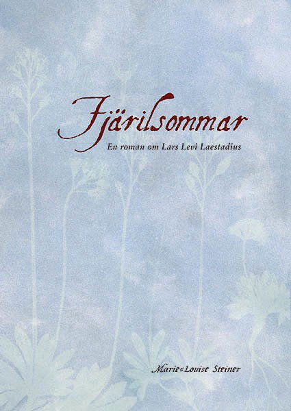 Fjärilsommar : en roman om Lars Levi Laestadius före väckelsen 1