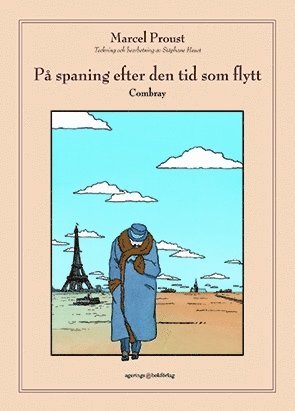 Marcel Proust, Stéphane Heuet, Stanislas Brézet - På spaning efter den tid som flytt. D 1, Combray, Inbunden