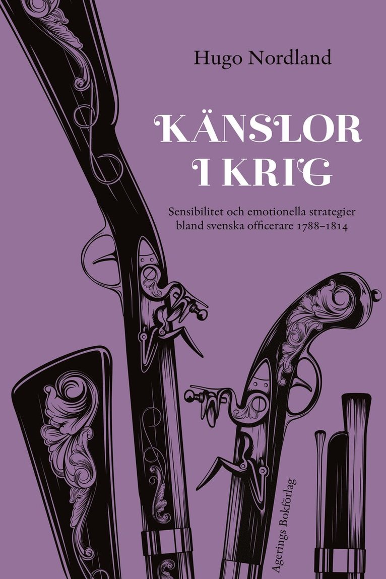 Känslor i krig : Sensibilitet och emotionella strategier bland svenska officerare 1788–1814