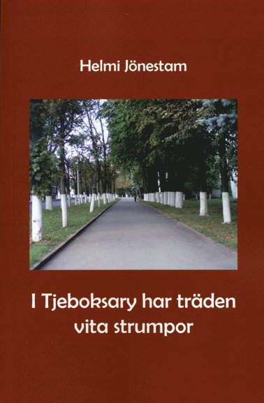 bokomslag I Tjeboksary har träden vita strumpor