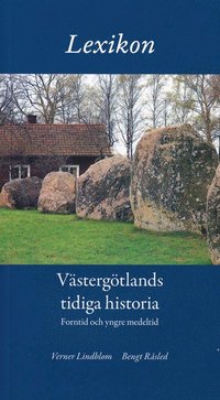 bokomslag Lexikon Västergötlands tidiga historia, forntid och medeltid