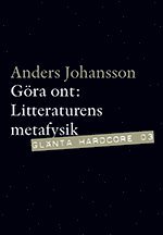 bokomslag Göra ont : litterär metafysik