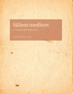 bokomslag Själens medium : skrift och subjekt i Nordeuropa omkring 1500