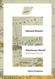 Édouard Glissant - Relationens filosofi : omfångets poesi, Häftad