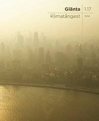bokomslag Glänta 1(2017) Klimatångest