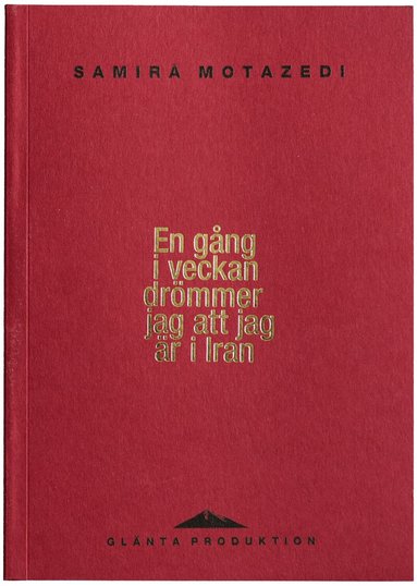 Samira Motazedi - En gång i veckan drömmer jag att jag är i Iran, Häftad