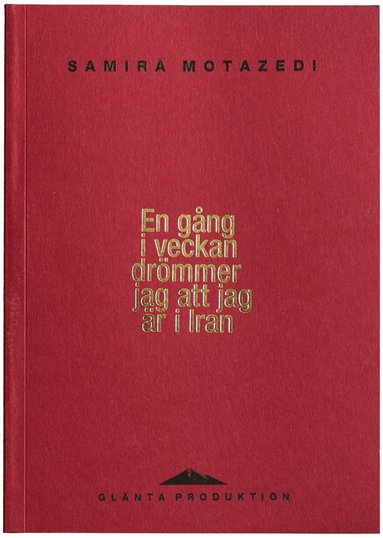 bokomslag En gång i veckan drömmer jag att jag är i Iran
