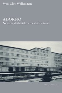 bokomslag Adorno : negativ dialektik och estetisk teori
