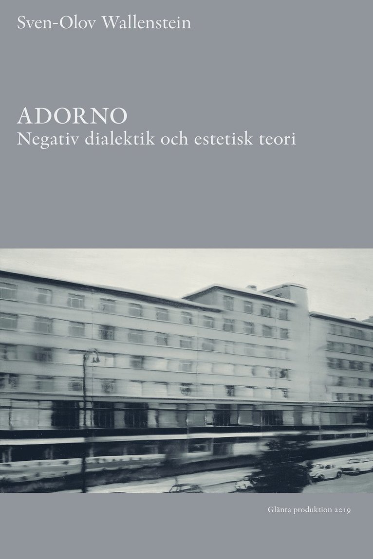 Sven-Olov Wallenstein - Adorno : negativ dialektik och estetisk teori, Häftad