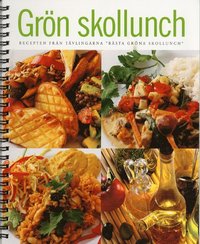 bokomslag Grön skollunch. Recepten från tävlingarna "Bästa gröna skollunch"