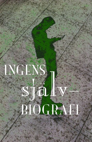 bokomslag Ingens självbiografi