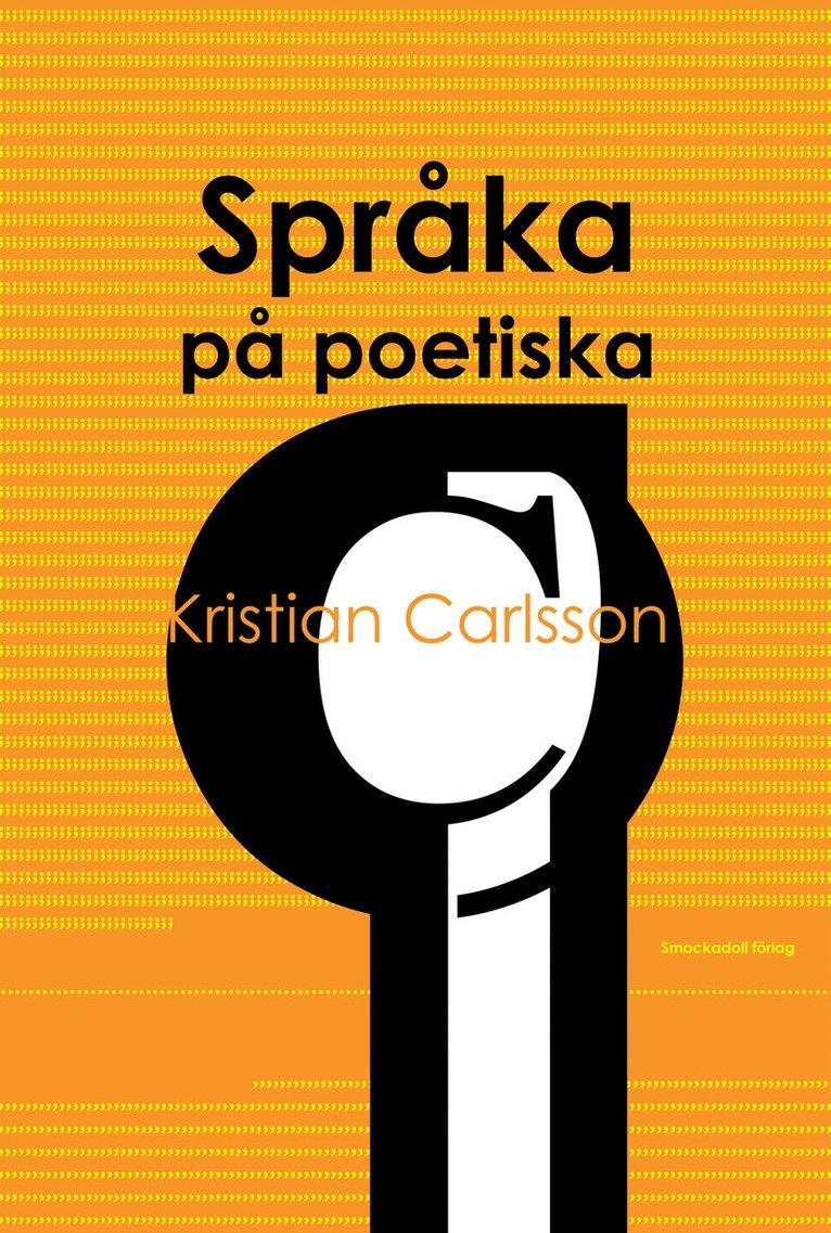 Kristian Carlsson - Språka på poetiska, Häftad