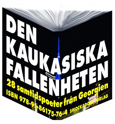 bokomslag Den kaukasiska fallenheten : 28 samtidspoeter från Georgien