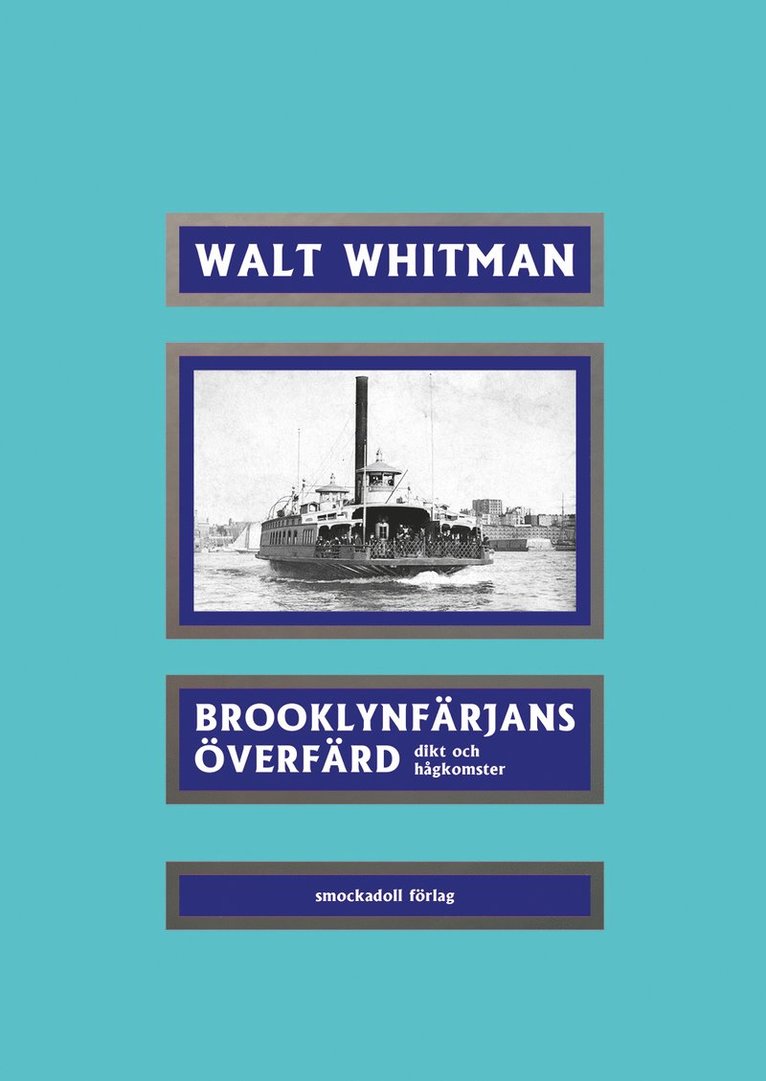 Walt Whitman - Brooklynfärjans överfärd ; dikt och hågkomster, Häftad
