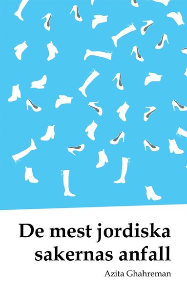 bokomslag De mest jordiska sakernas anfall