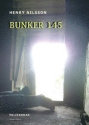 Henry Nilsson - Bunker 145, Inbunden