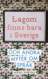 bokomslag Lagom finns bara i Sverige : och andra myter om språk