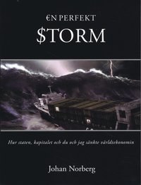 bokomslag En perfekt storm : hur staten, kapitalet och du och jag sänkte världsekonomin
