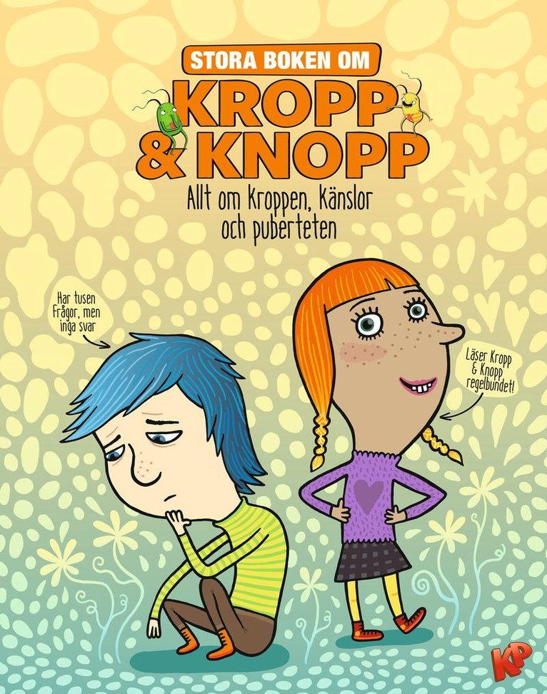 Stora boken om kropp & knopp : allt om kroppen, känslor och puberteten, Inbunden