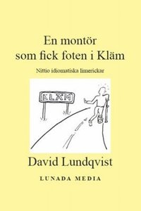 bokomslag En montör som fick foten i Kläm : nittio idiomatiska limerickar