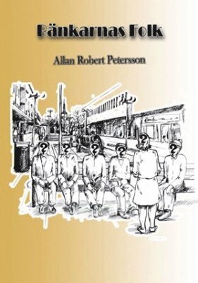 Allan Robert Petersson - Bänkarnas folk, Häftad
