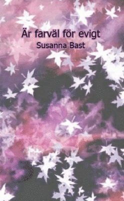 Susanna Bast - Är farväl för evigt, Häftad