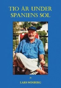 bokomslag Tio år under Spaniens sol