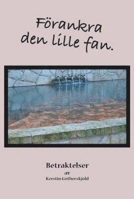 Kerstin Götherskjöld - Förankra den lille fan, Häftad. Tillgänglighet: Lägg i varukorg