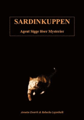 Annette Ewerth, Rebecka Lejonbalk - Sardinkuppen : agent Sigge löser mysterier, Häftad