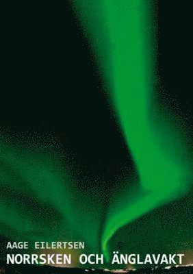Aage Eilertsen - Norrsken och änglavakt, Häftad