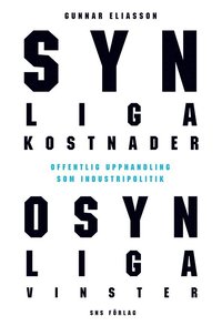 bokomslag Synliga kostnader, osynliga vinster : offentlig upphandling som industripolitik