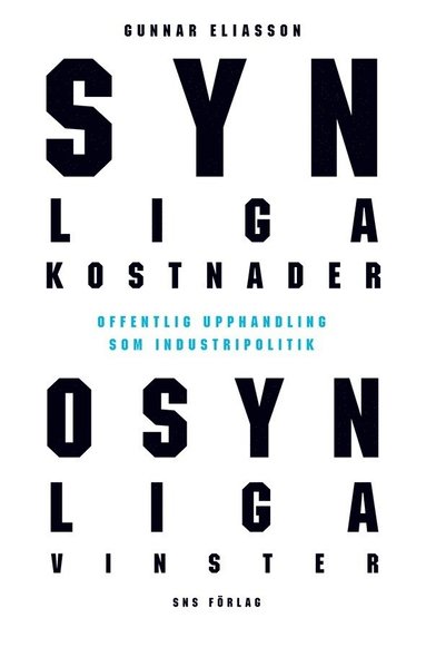 bokomslag Synliga kostnader, osynliga vinster : offentlig upphandling som industripolitik