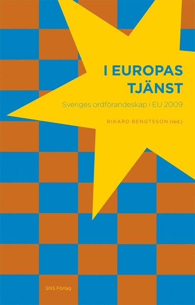 bokomslag I Europas tjänst : Sveriges ordförandeskap i EU 2009