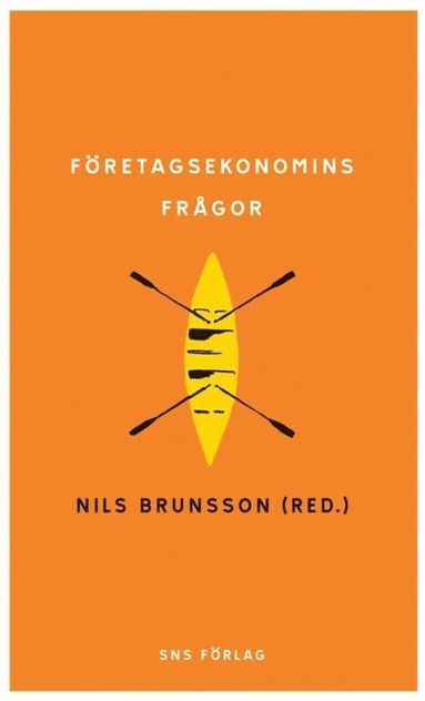 Nils Brunsson, Johan Alvehus, Mats Alvesson, Björn Axelsson, Erik Bjurström, Bino Catasús, Karin Holmblad Brunsson, Håkan Håkansson, Anders Ivarsson Westerberg, Bengt Jacobsson, Bengt Johannisson, Sten Jönsson, Dan Kärreman, Johnny Lind, Maria Mårtensson, Olov Olson, Lars Strannegård, Elisabeth Sundin, Stefan Tengblad, Andreas Werr - Företagsekonomins frågor, Häftad