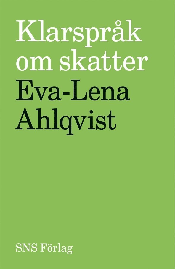 Eva-Lena Ahlqvist - Klarspråk om skatter, Häftad