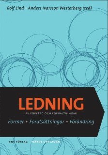 Roland Almqvist, Mats Alvesson, Per Olof Berg, Nils Brunsson, Matilda Dahl, Yvonne Due Billing, Maria Grafström, Pauline Göthberg, Pär Larsson, Jan Lindvall, Jan Löwstedt, Maria Mårtensson Hansson, Stefan Sveningsson, Karolina Windell - Ledning av företag och förvaltningar - former, förutsättningar, förändring, Häftad